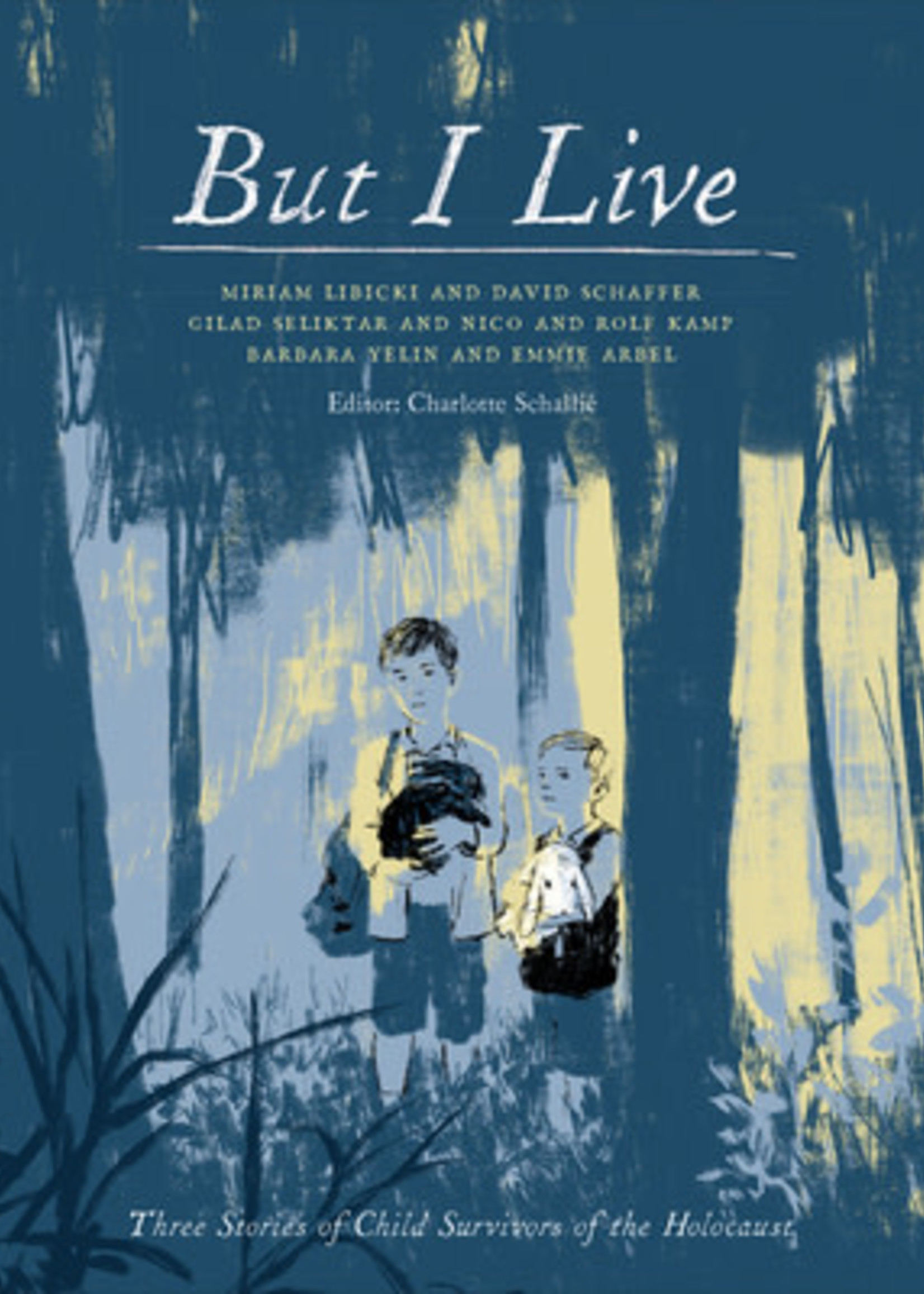 But I Live: Three Stories of Child Survivors of the Holocaust by Charlotte Schallie