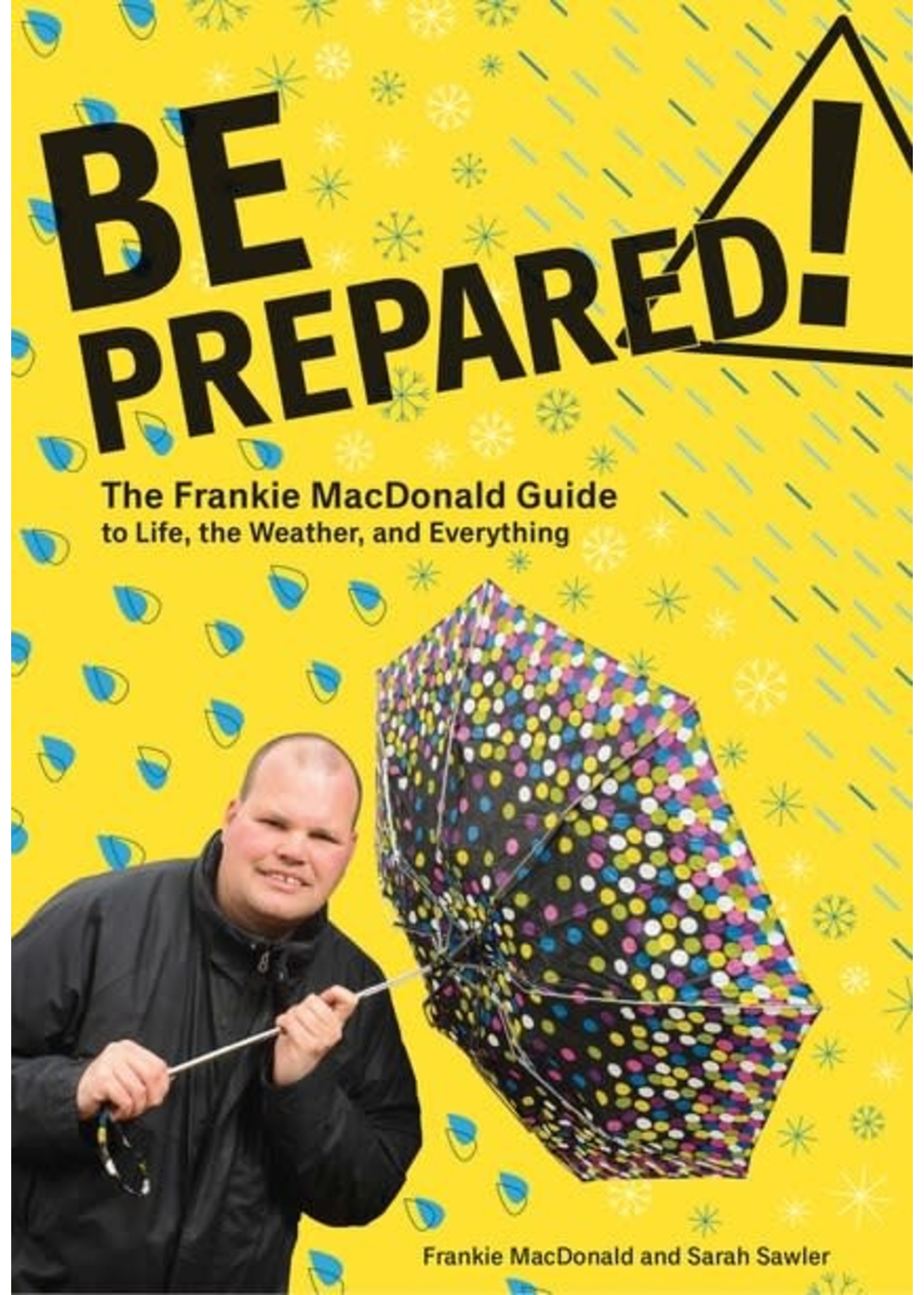 Be Prepared!: The Frankie MacDonald Guide to Life, the Weather, and Everything by Frankie MacDonald, Sarah Sawler