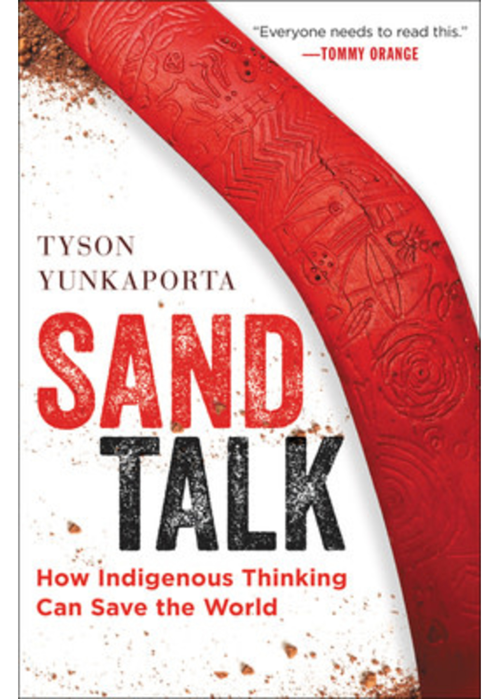 Sand Talk: How Indigenous Thinking Can Save the World by Tyson Yunkaporta