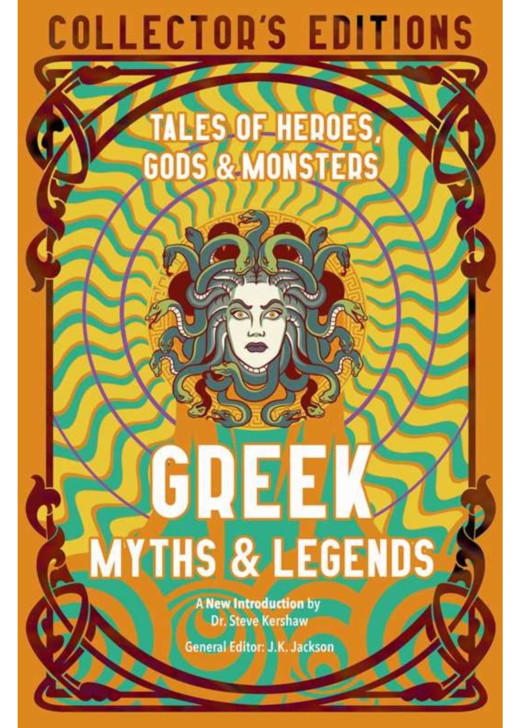 Greek Myths & Legends: Tales of Heroes, Gods & Monsters by J.K. Jackson