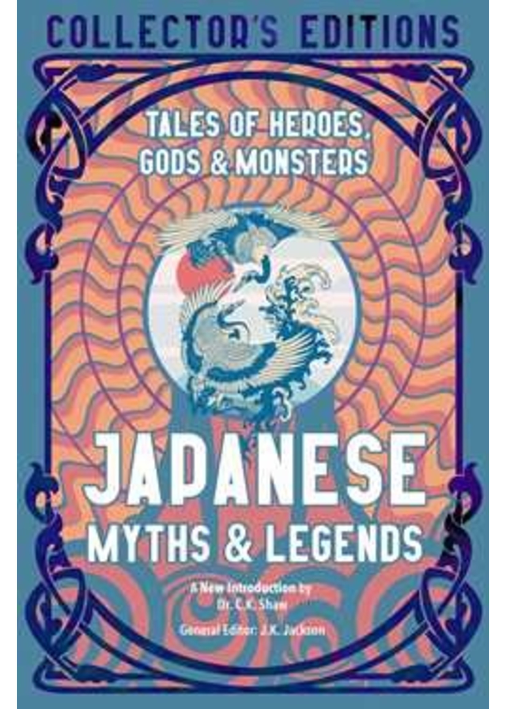 Japanese Myths & Legends: Tales of Heroes, Gods & Monsters by J. K. Jackson
