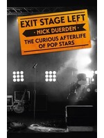 Exit Stage Left: The Curious Afterlife of Pop Stars by Nick Duerden