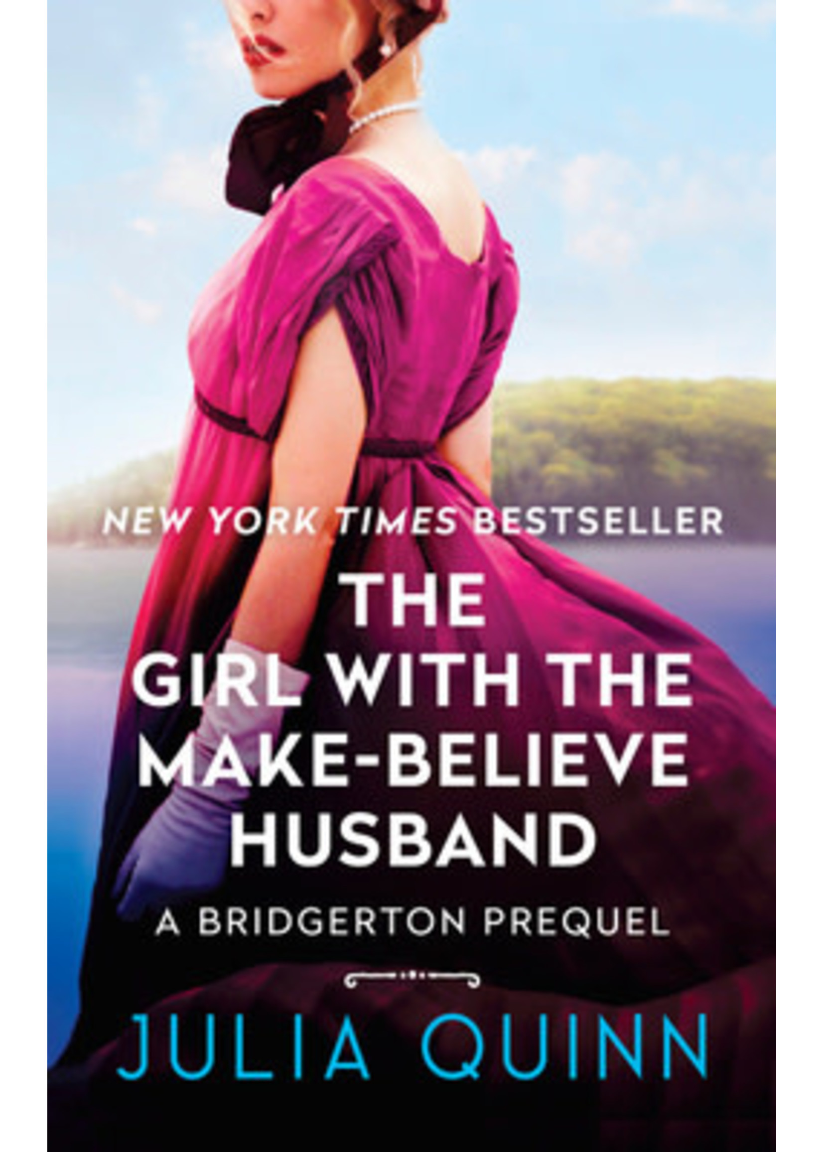 The Girl With The Make-Believe Husband: A Bridgerton Prequel by Julia Quinn