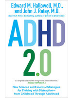 ADHD 2.0 : New Science and Essential Strategies for Thriving with Distraction—From Childhood Through Adulthood by Edward M. Hallowell, John J. Ratey