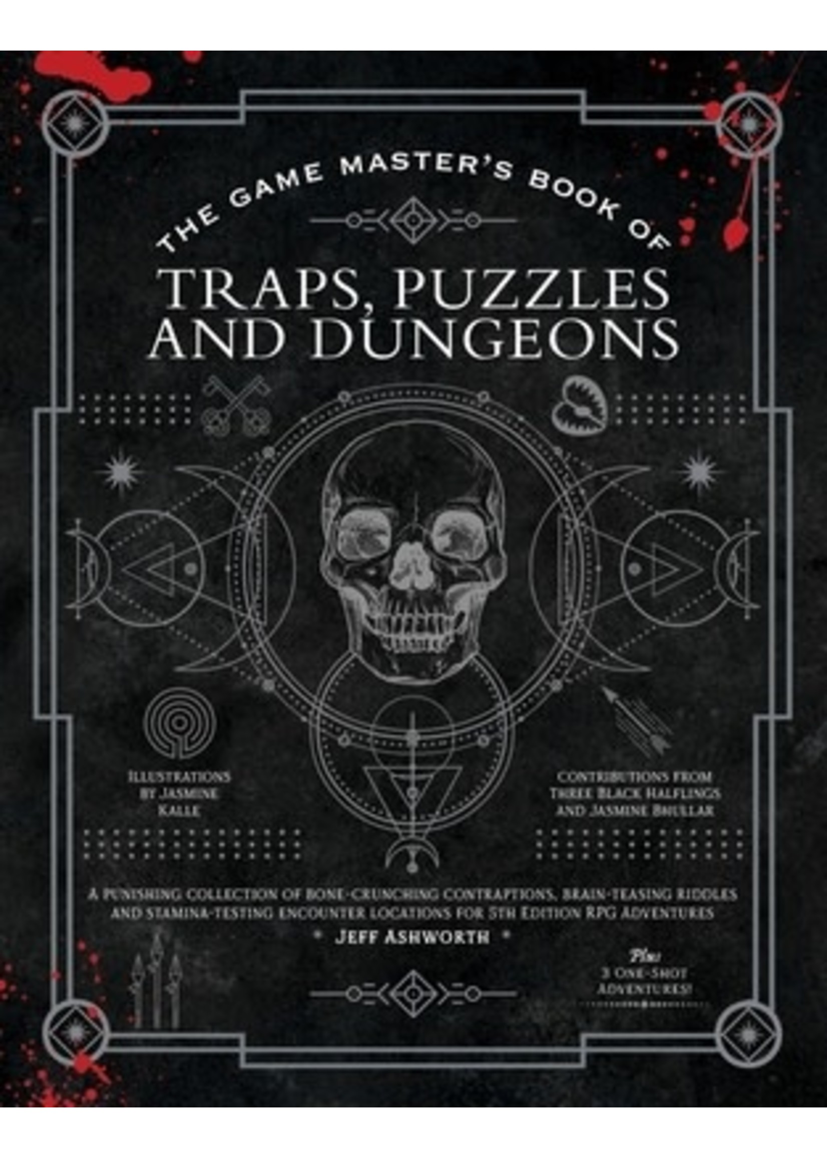The Game Master's Book of Traps, Puzzles and Dungeons: 300+ Riddles, Challenges, Deadly Illusions, Bottomless Pits, Falling Blades, Death Traps, Escape Rooms and More for 5th Edition RPG Adventures by Jeff Ashworth