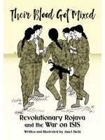 Their Blood Got Mixed: Revolutionary Rojava and the War on ISIS by Janet Biehl