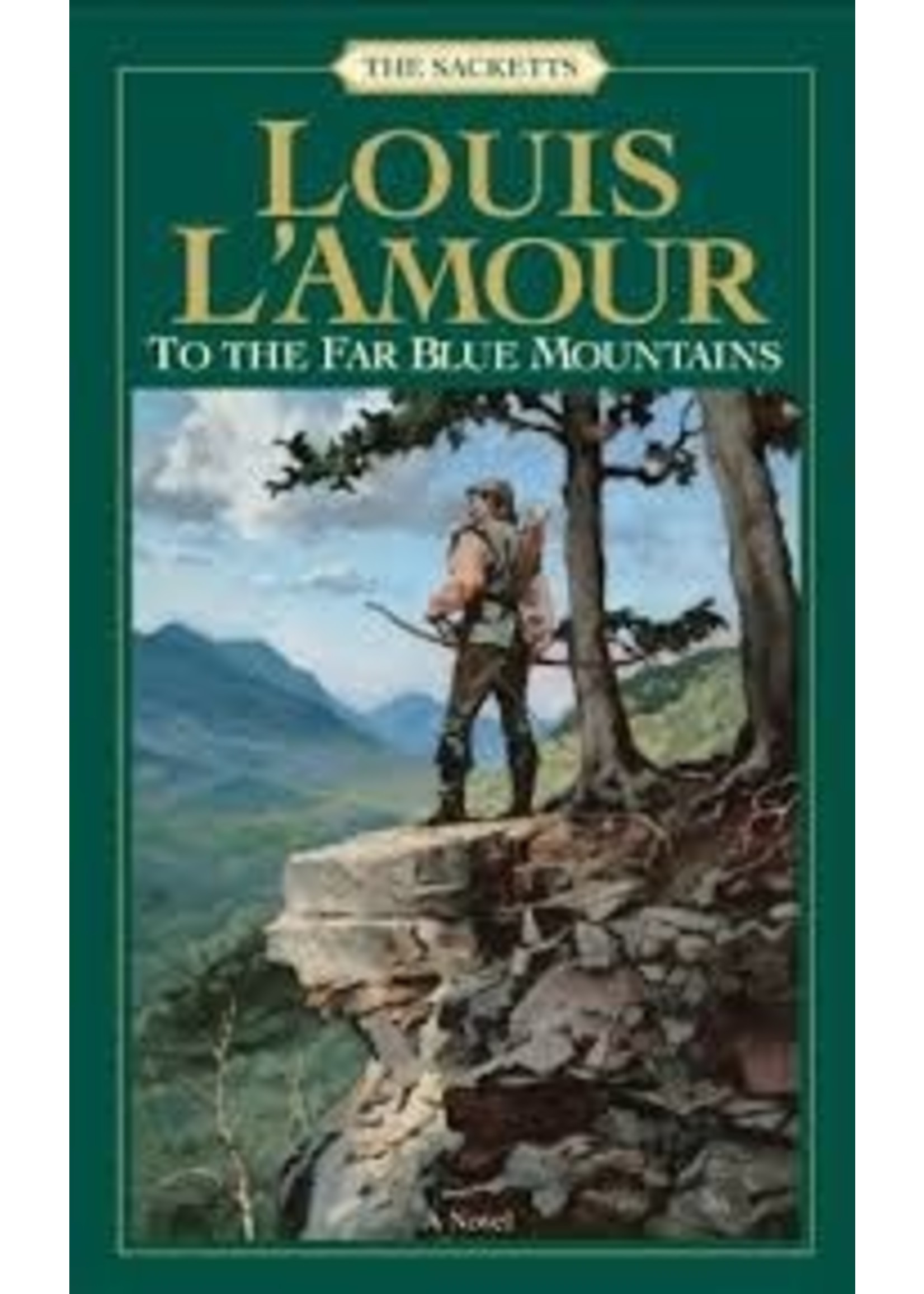 To the Far Blue Mountains (The Sacketts #2) by Louis L'Amour