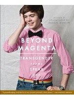 Beyond Magenta: Transgender Teens Speak Out by Susan Kuklin