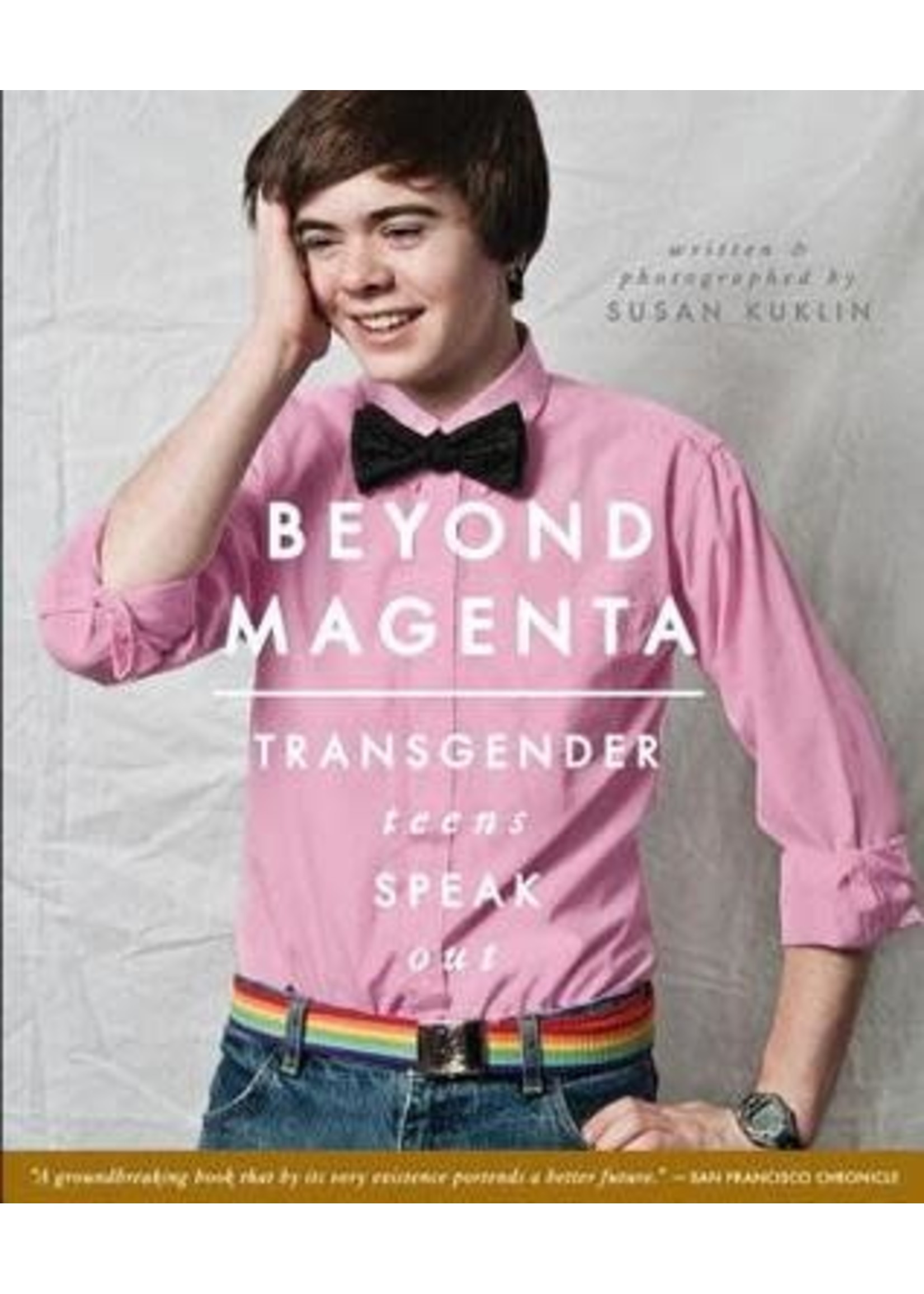 Beyond Magenta: Transgender Teens Speak Out by Susan Kuklin