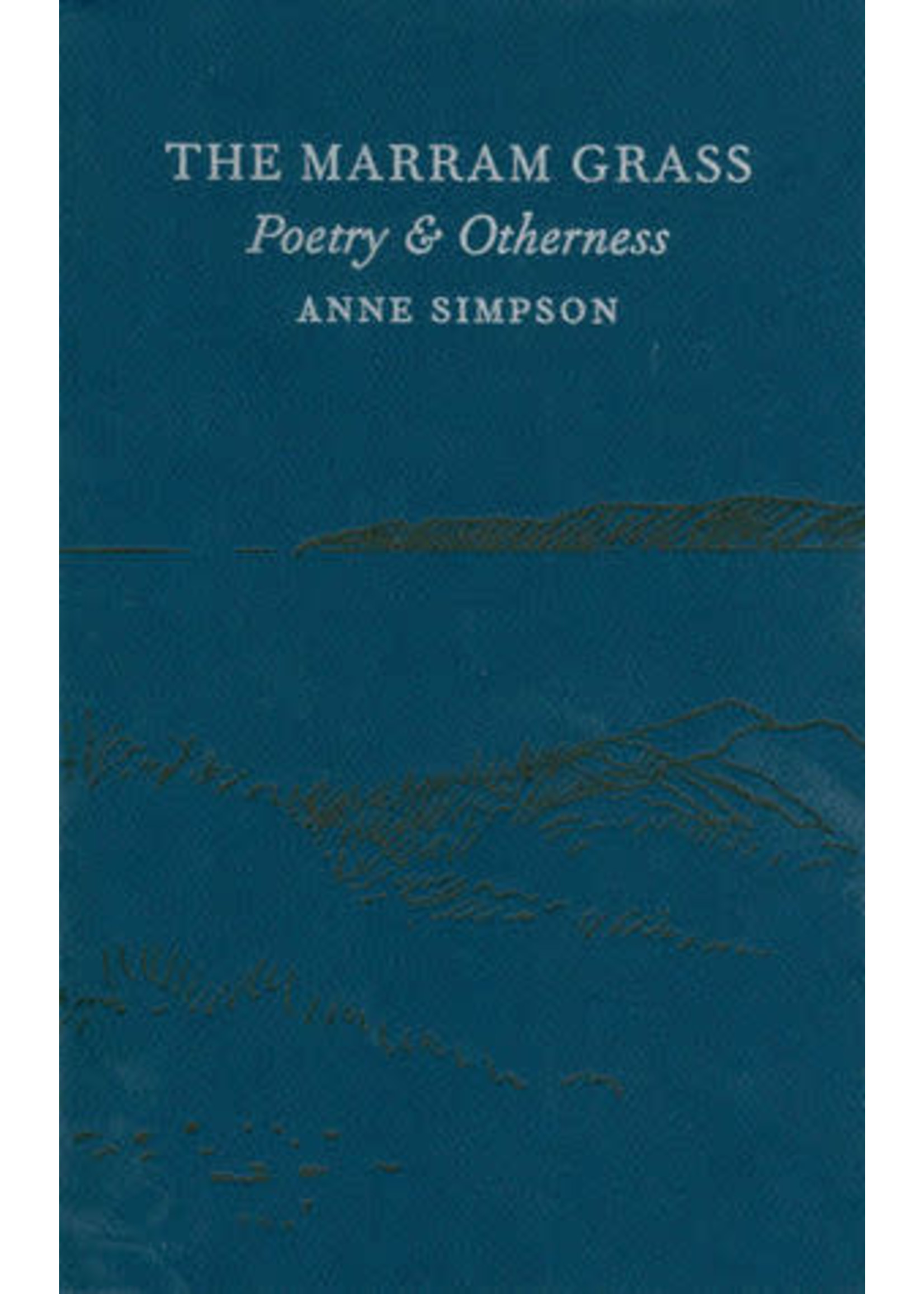 The Marram Grass: Poetry & Otherness by Anne Simpson