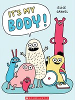 It's My Body! by Elise Gravel