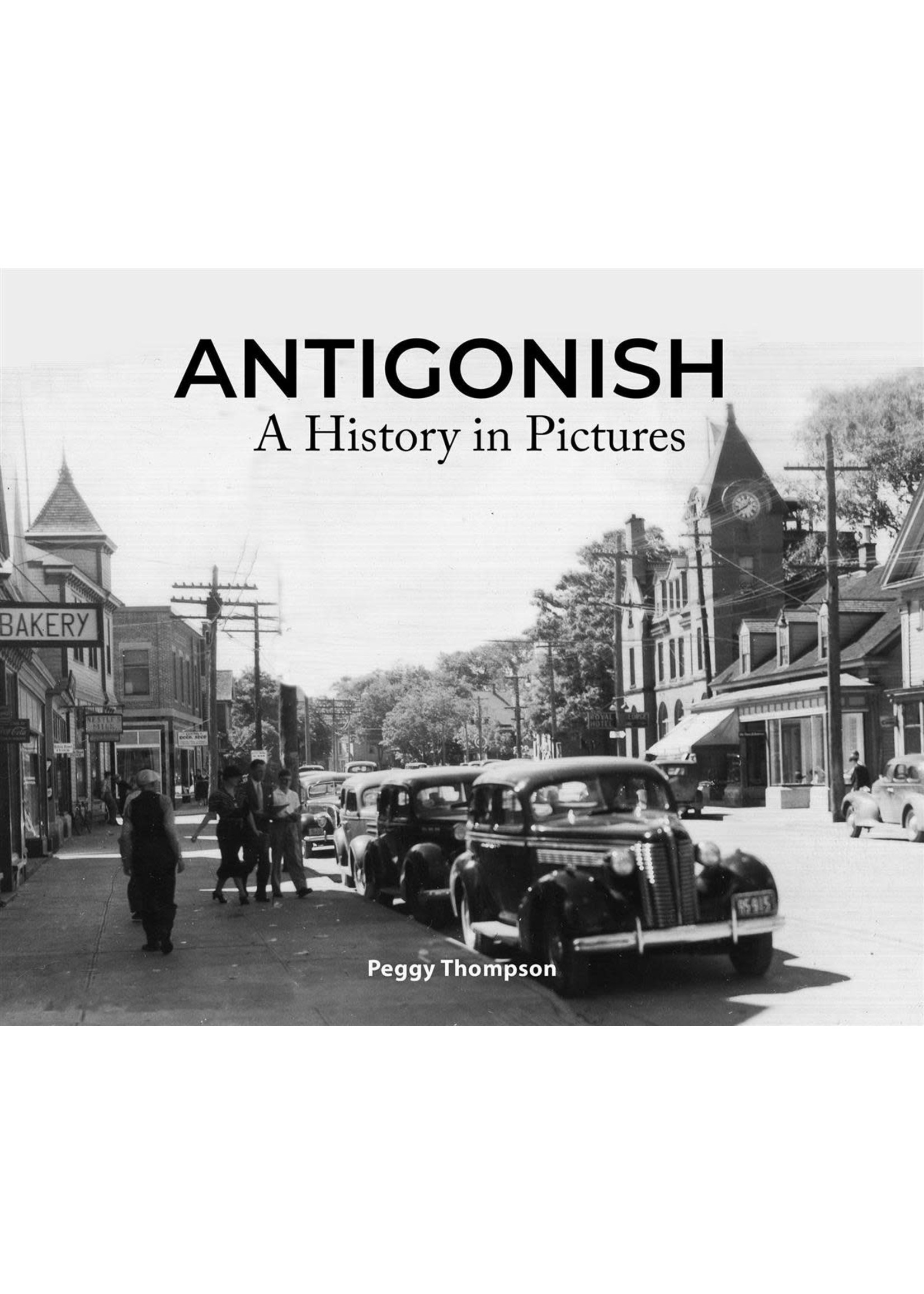 Antigonish: A History in Pictures by Peggy Thompson
