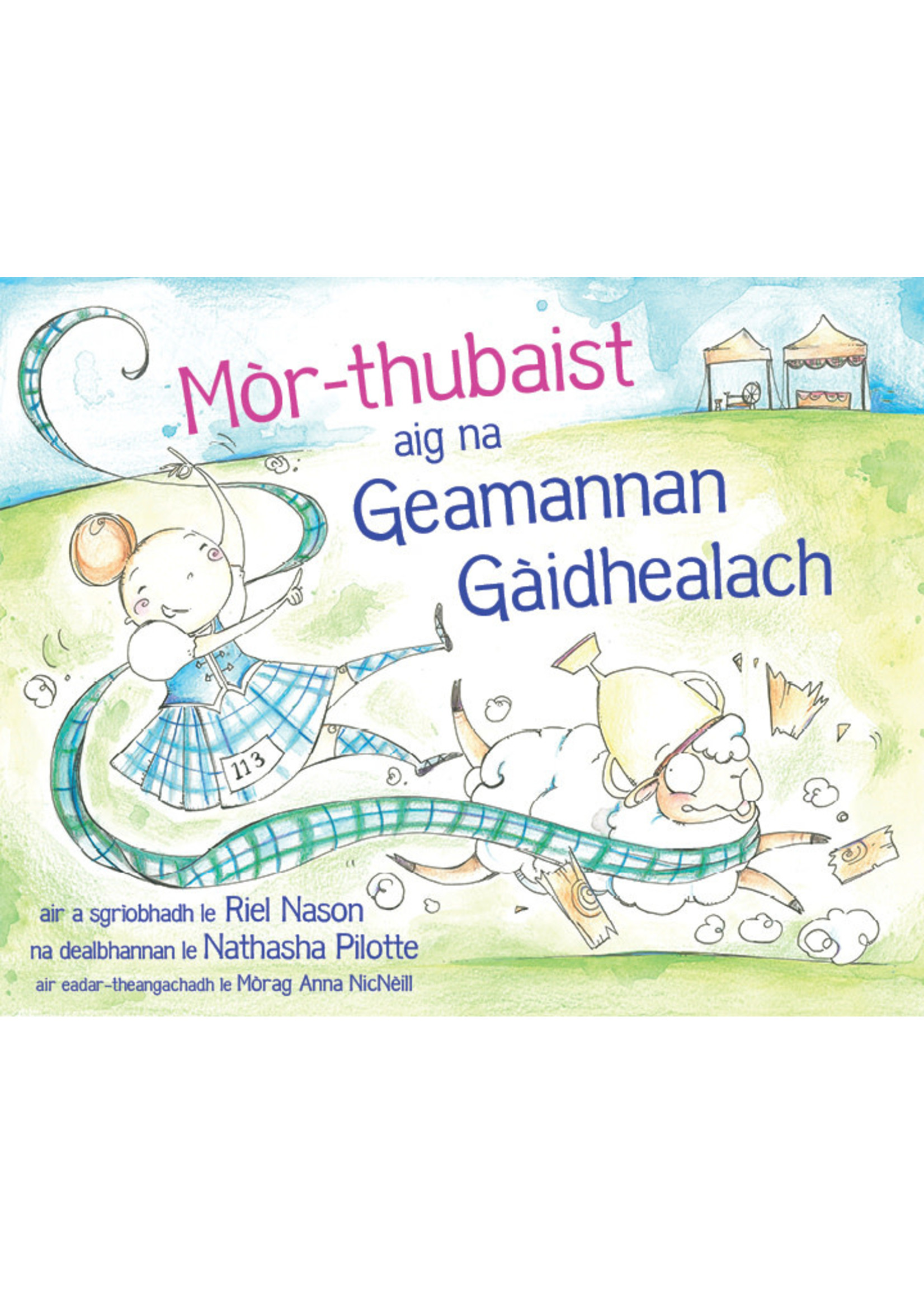 Mòr-thubaist aig na Geamannan Gàidhealach by Riel Nason, Mòrag Anna NicNèill, Nathasha Pilotte