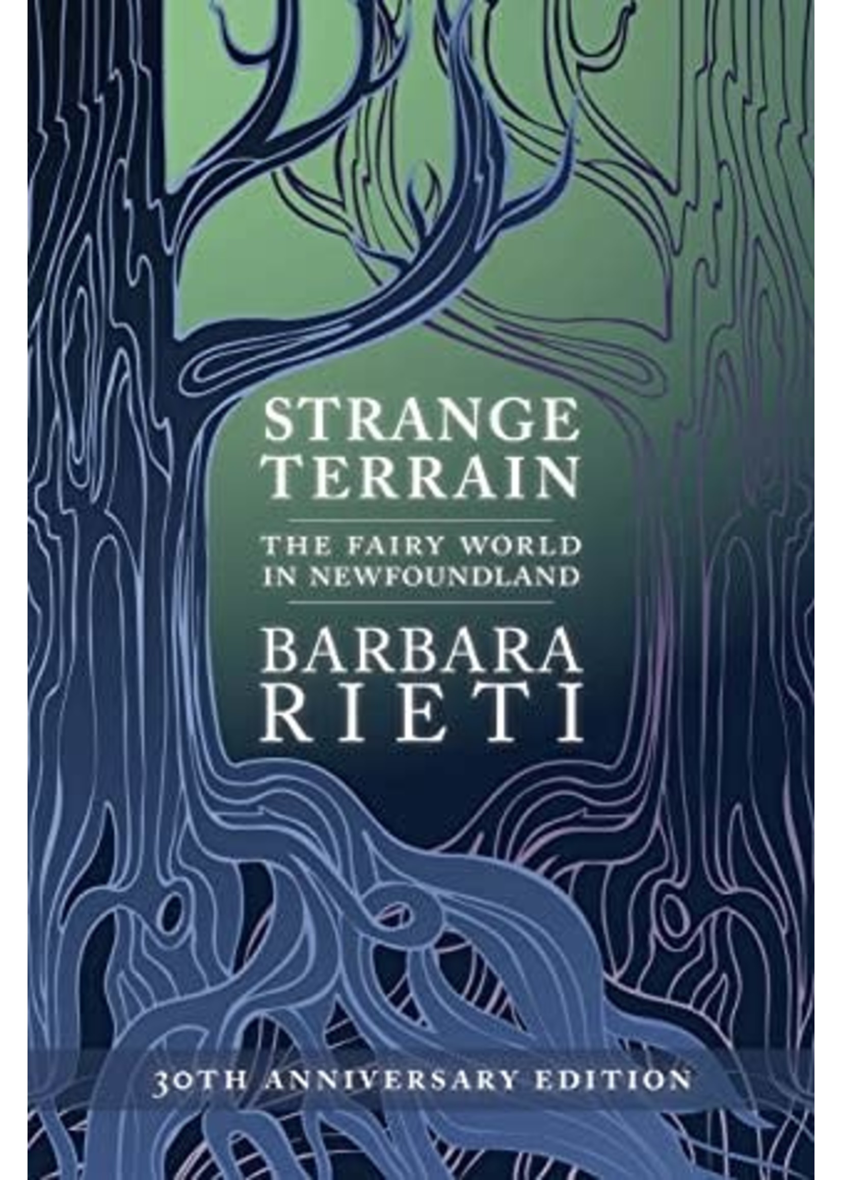 Strange Terrain: The Fairy World in Newfoundland by Barbara Rieti