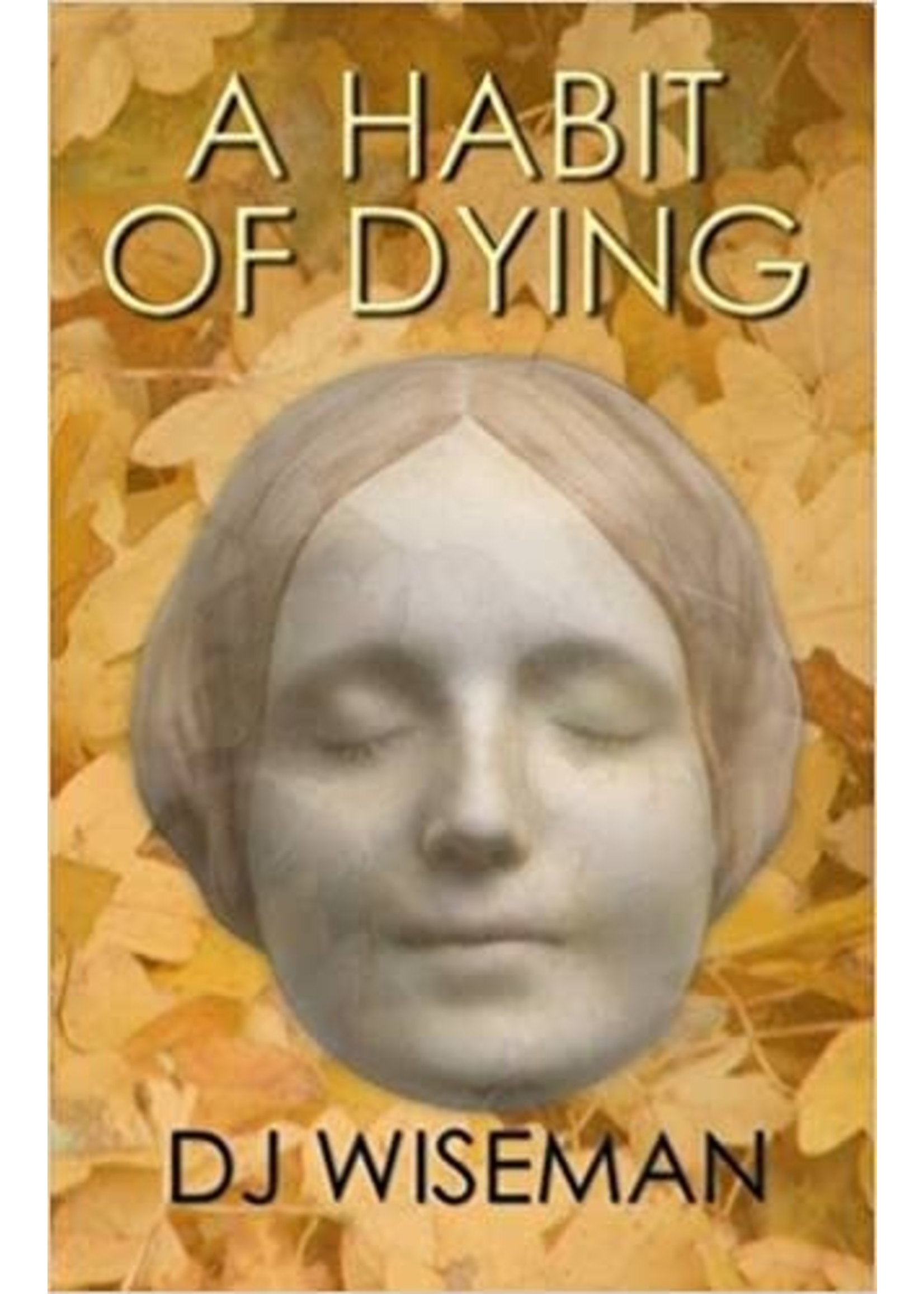 A Habit of Dying by DJ Wiseman