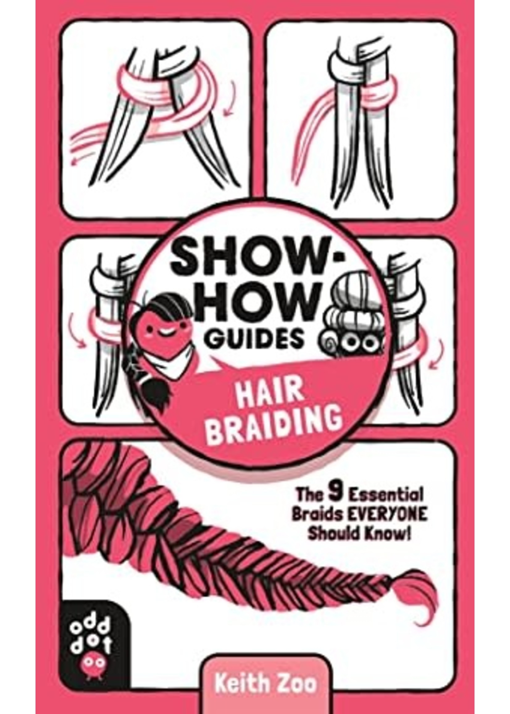 Show-How Guides: Hair Braiding: The 9 Essential Braids Everyone Should Know! by Keith Zoo