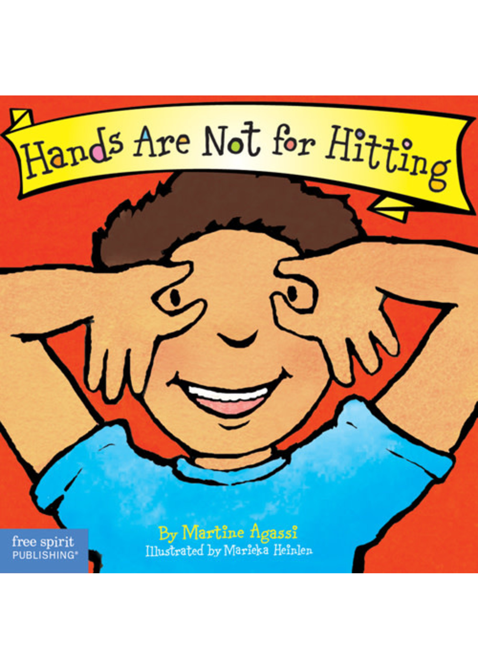 Hands Are Not for Hitting by Martine Agassi Ph.D., Marieka Heinlen