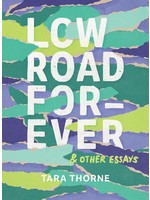Low Road Forever & Other Essays by Tara Thorne