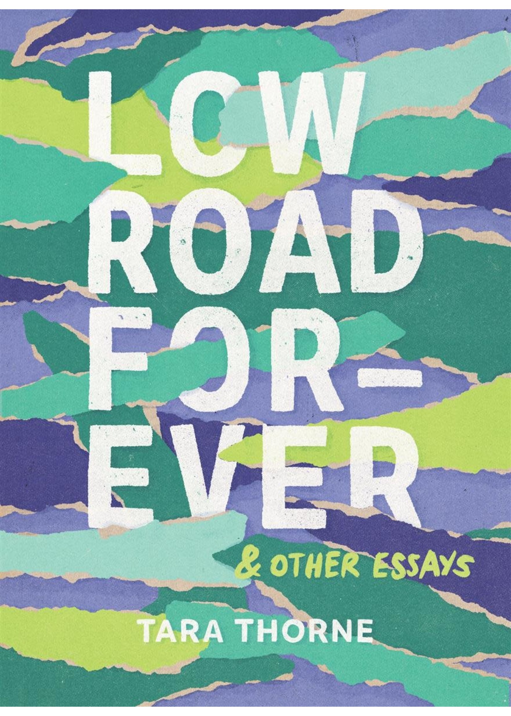 Low Road Forever & Other Essays by Tara Thorne