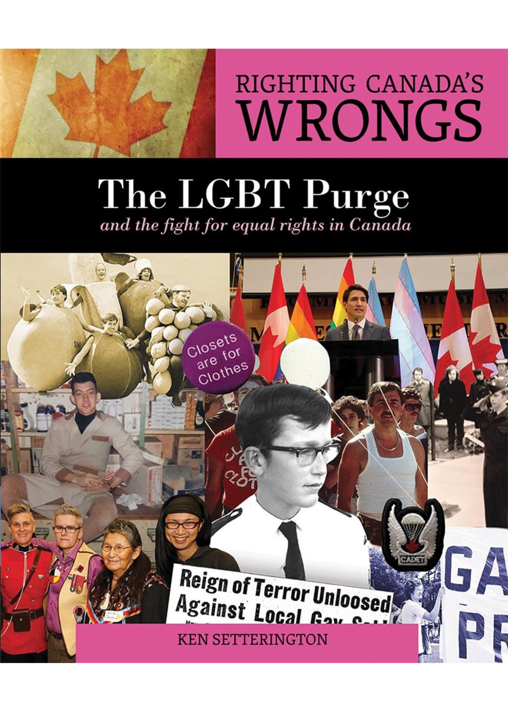 Righting Canada's Wrongs: The LGBT Purge and the fight for equal rights in Canada by Ken Setterington