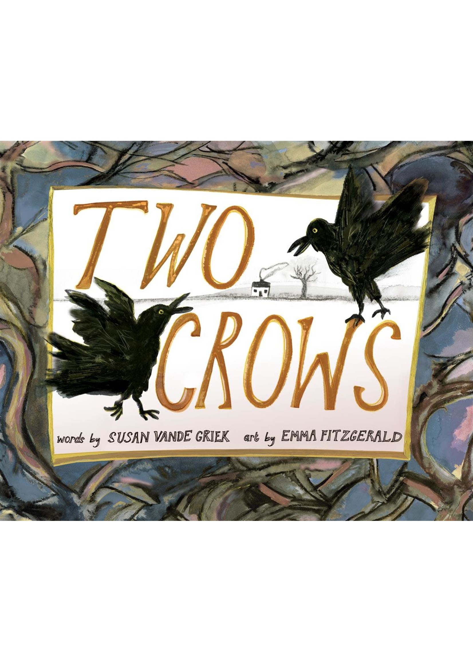 Two Crows by Susan Vande Griek, Emma FitzGerald