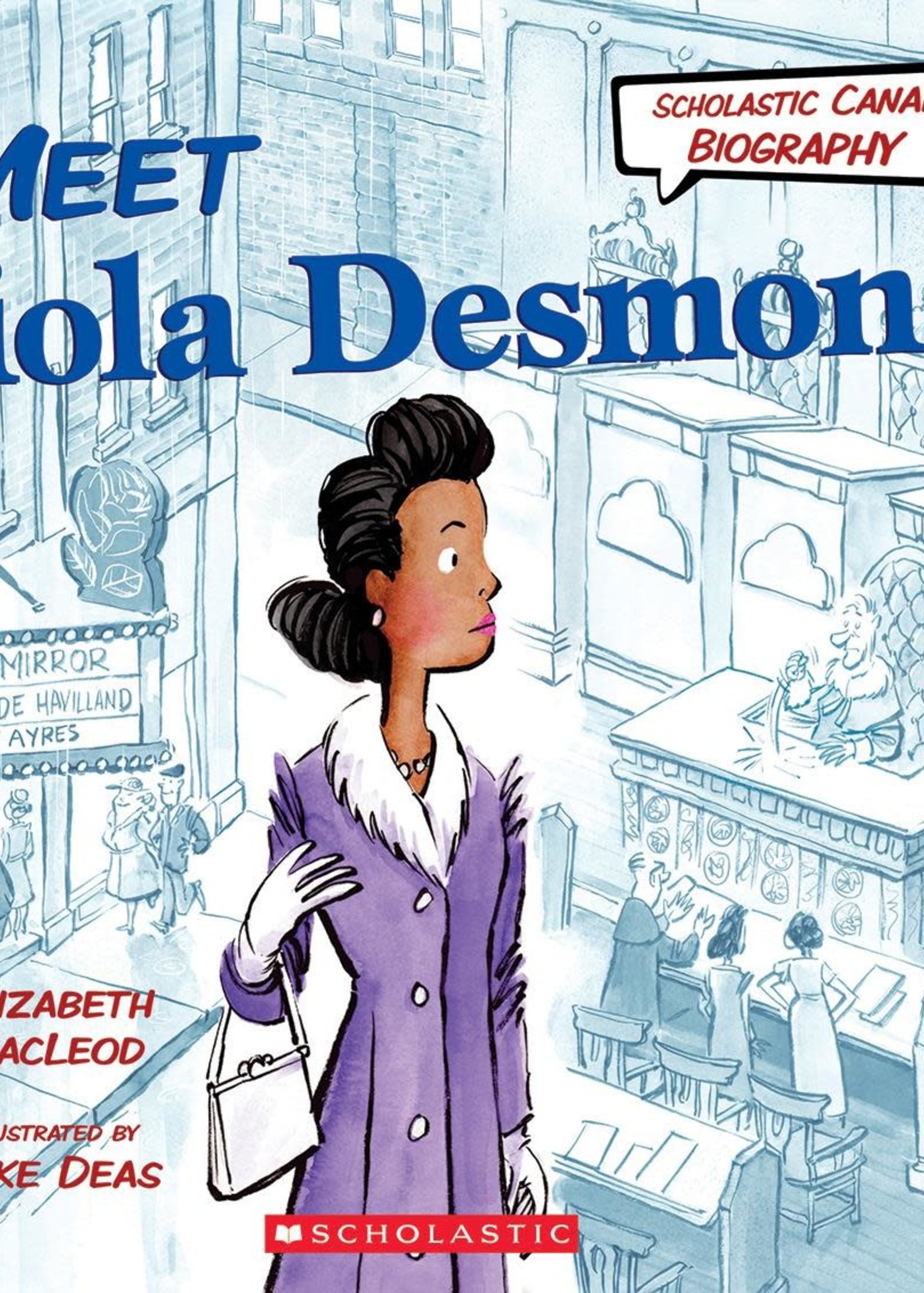 Meet Viola Desmond by Elizabeth MacLeod, Mike Deas