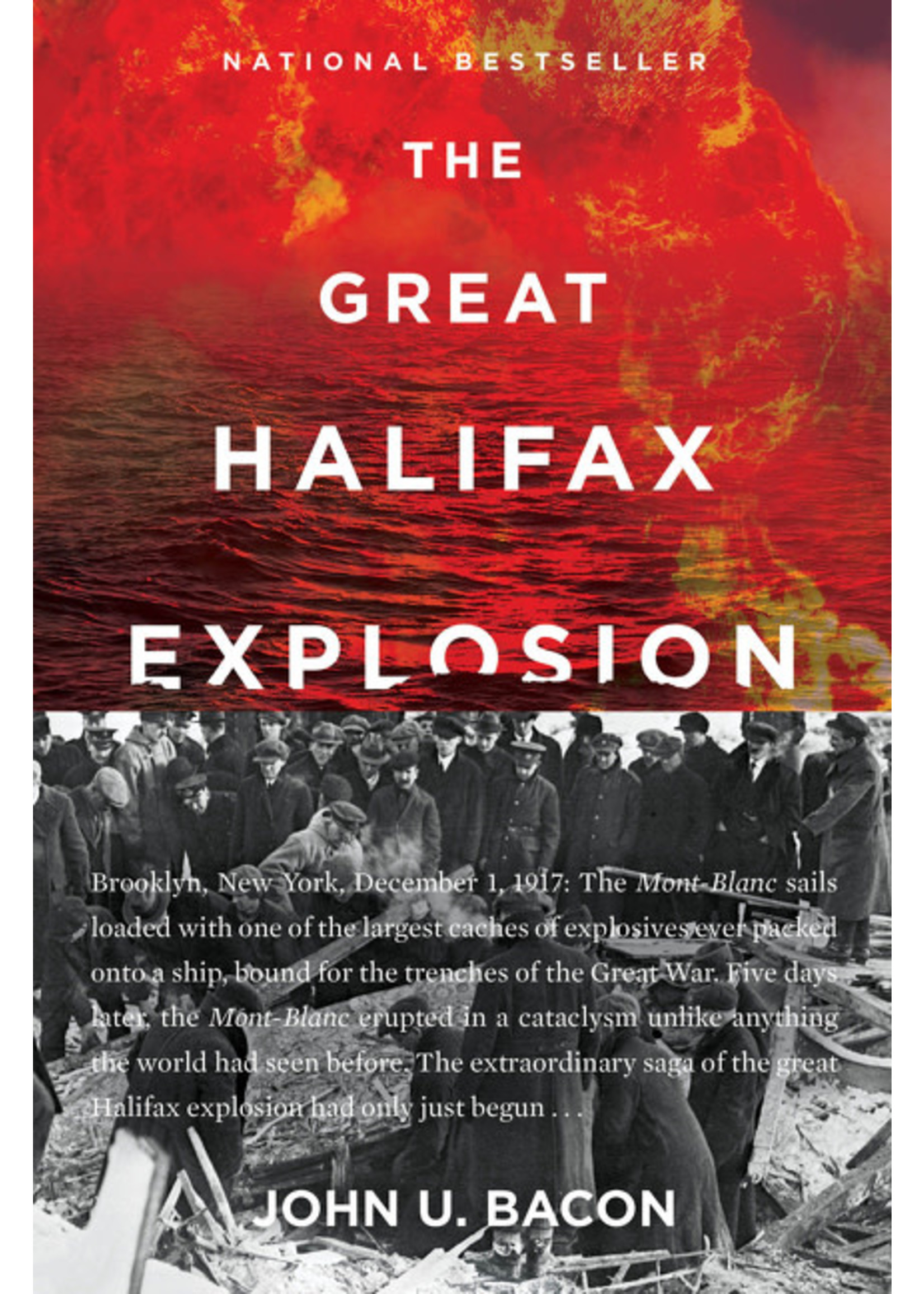 The Great Halifax Explosion: A World War I Story of Treachery, Tragedy, and Extraordinary Heroism by John U. Bacon