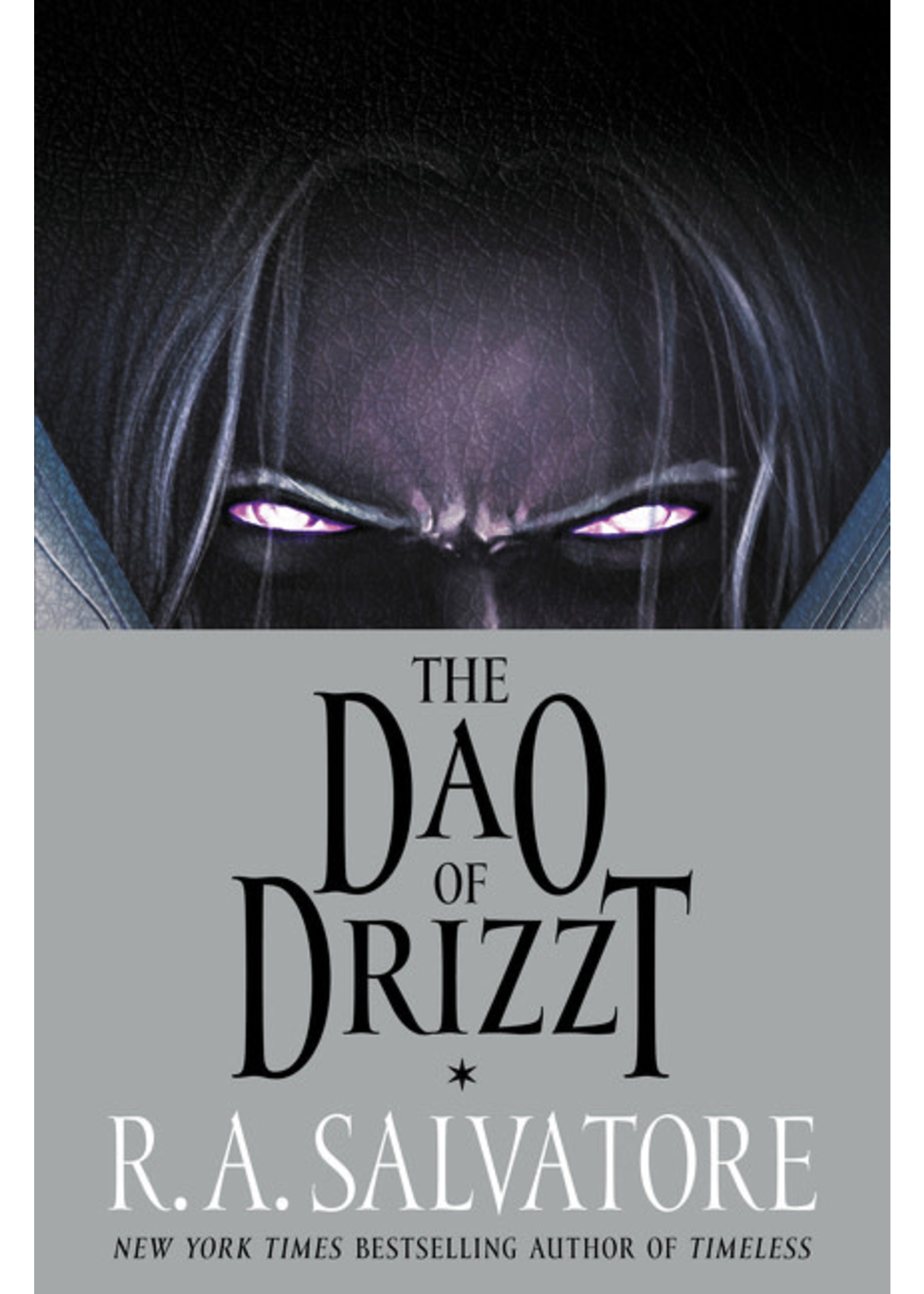 The Dao of Drizzt by R. A. Salvatore