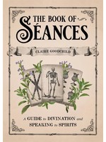 The Book of Séances: A Guide to Divination and Speaking to Spirits by Claire Goodchild