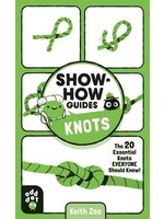 Show-How Guides: Knots: The 20 Essential Knots Everyone Should Know! by Keith Zoo