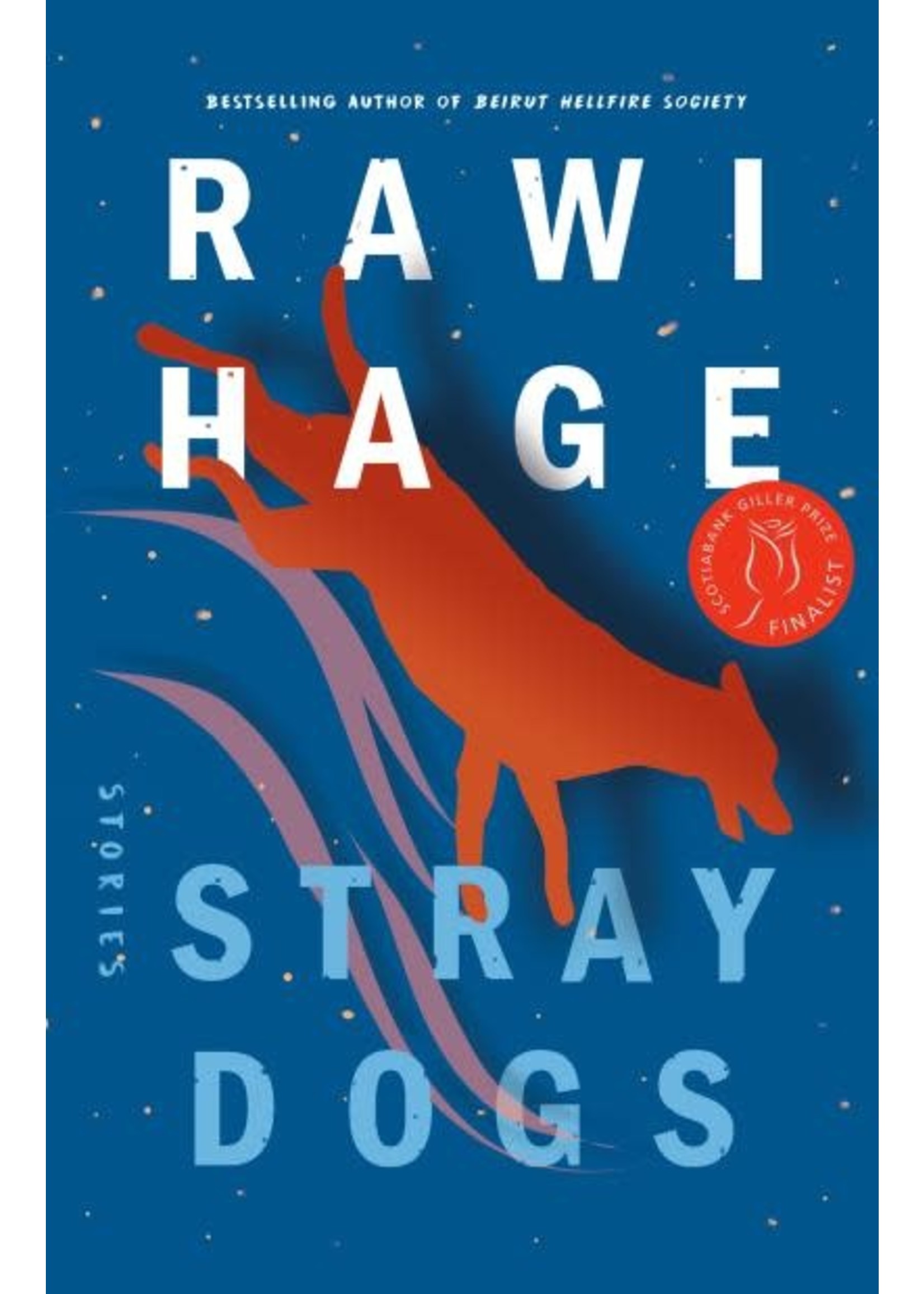 Stray Dogs And Other Stories by Rawi Hage
