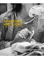 Shadows and Light: A Physician's Lens on COVID by Heather Patterson MD