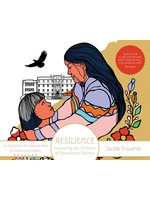 Resilience: Honouring the Children of Residential Schools by Jackie Traverse