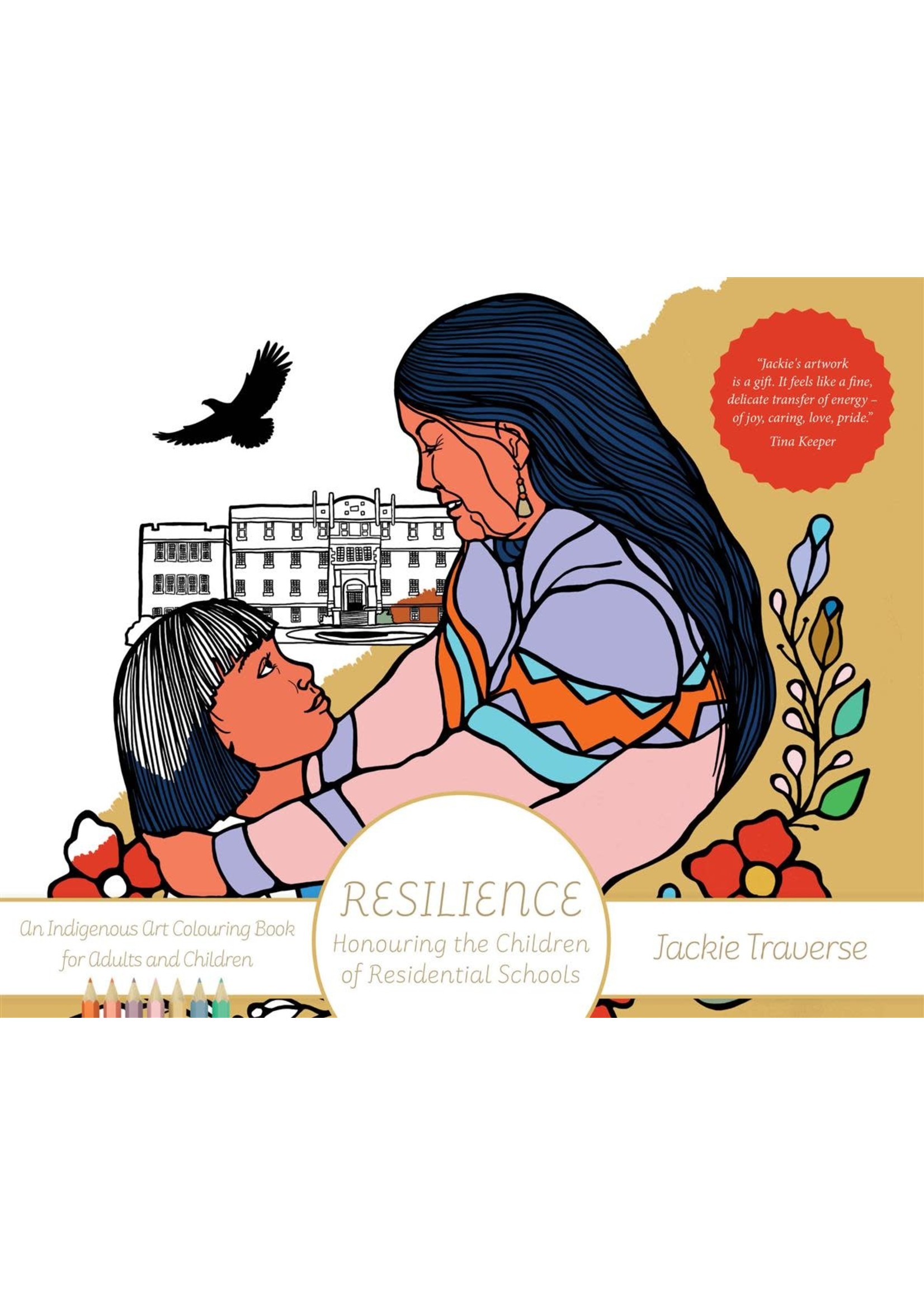 Resilience: Honouring the Children of Residential Schools by Jackie Traverse