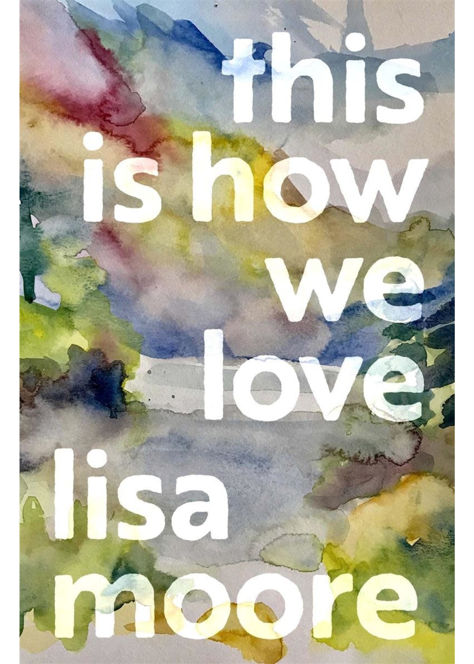 This Is How We Love by Lisa Moore