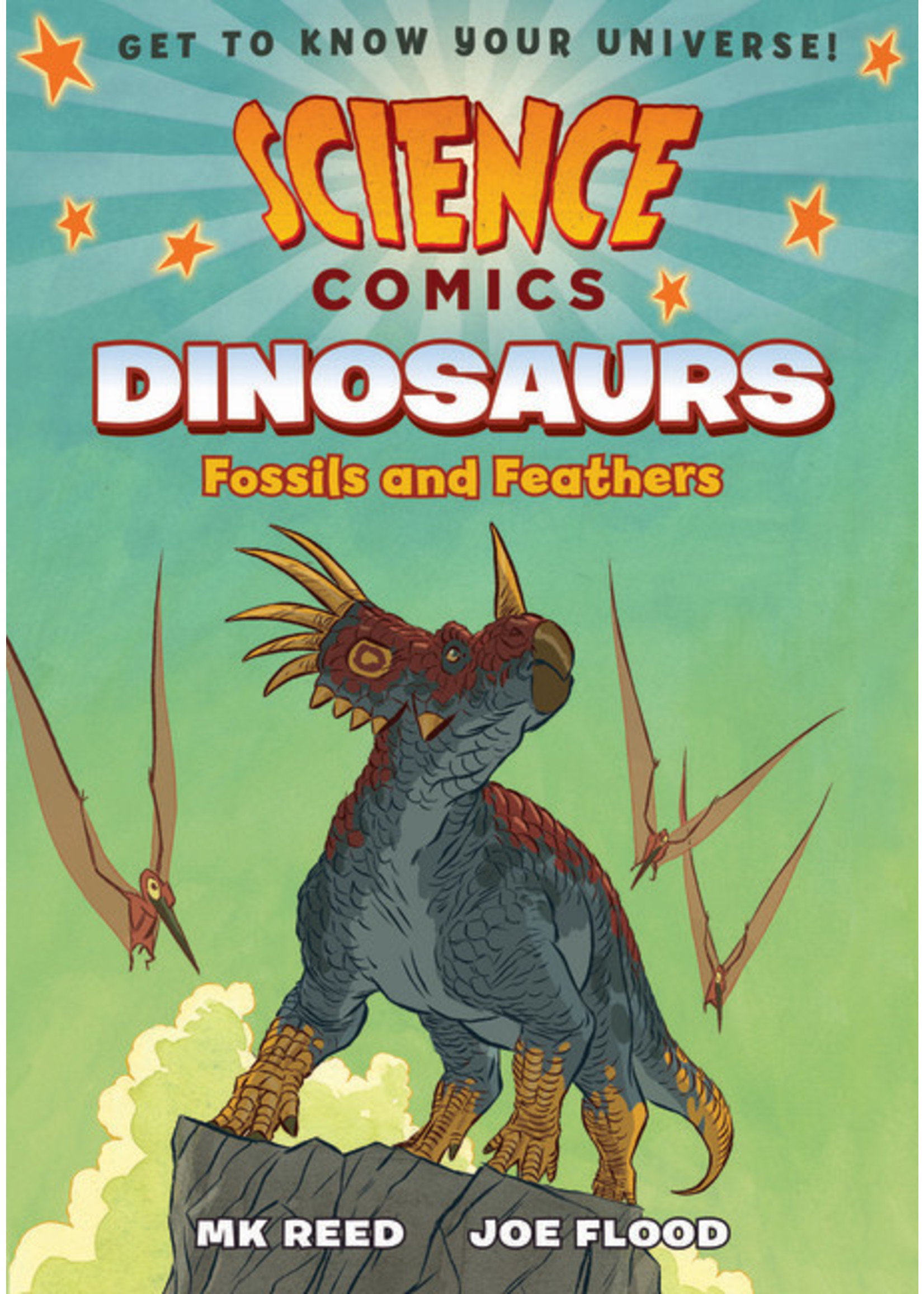 Science Comics: Dinosaurs - Fossils and Feathers by MK Reed , Joe Flood