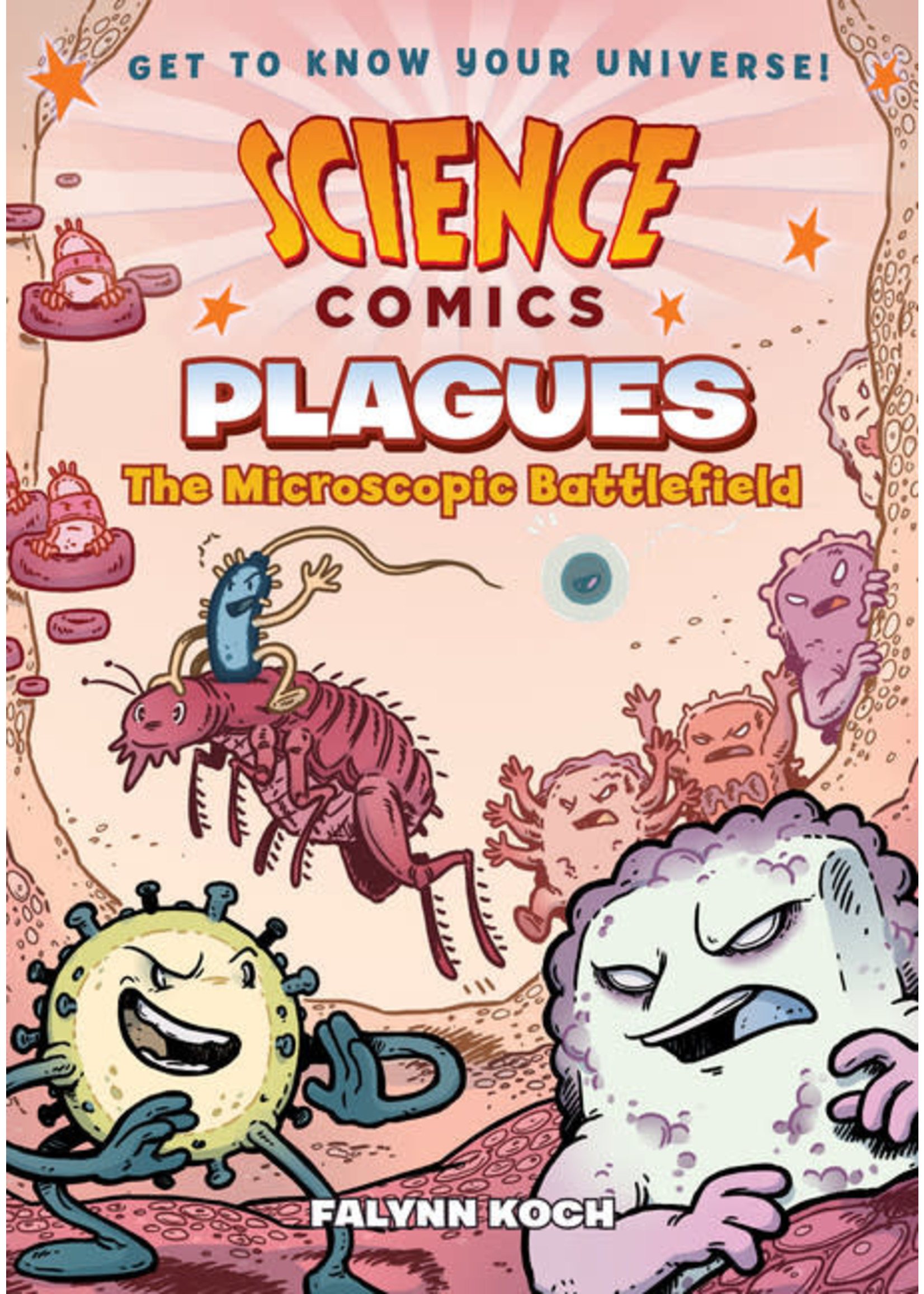 Science Comics: Plagues - The Microscopic Battlefield by Falynn Koch
