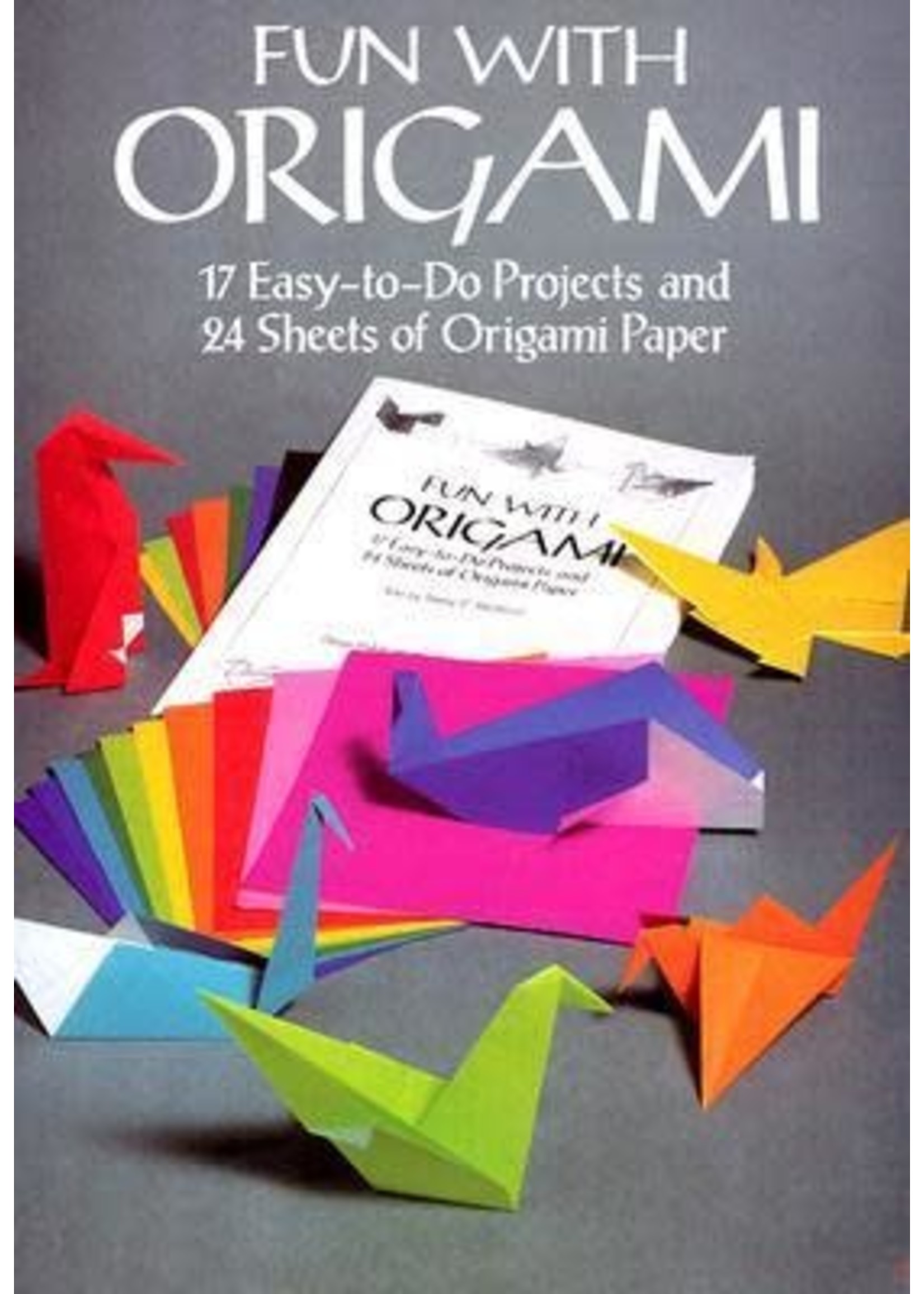 Fun with Origami: 17 Easy-to-Do Projects and 24 Sheets of Origami Paper by Harry C. Helfman