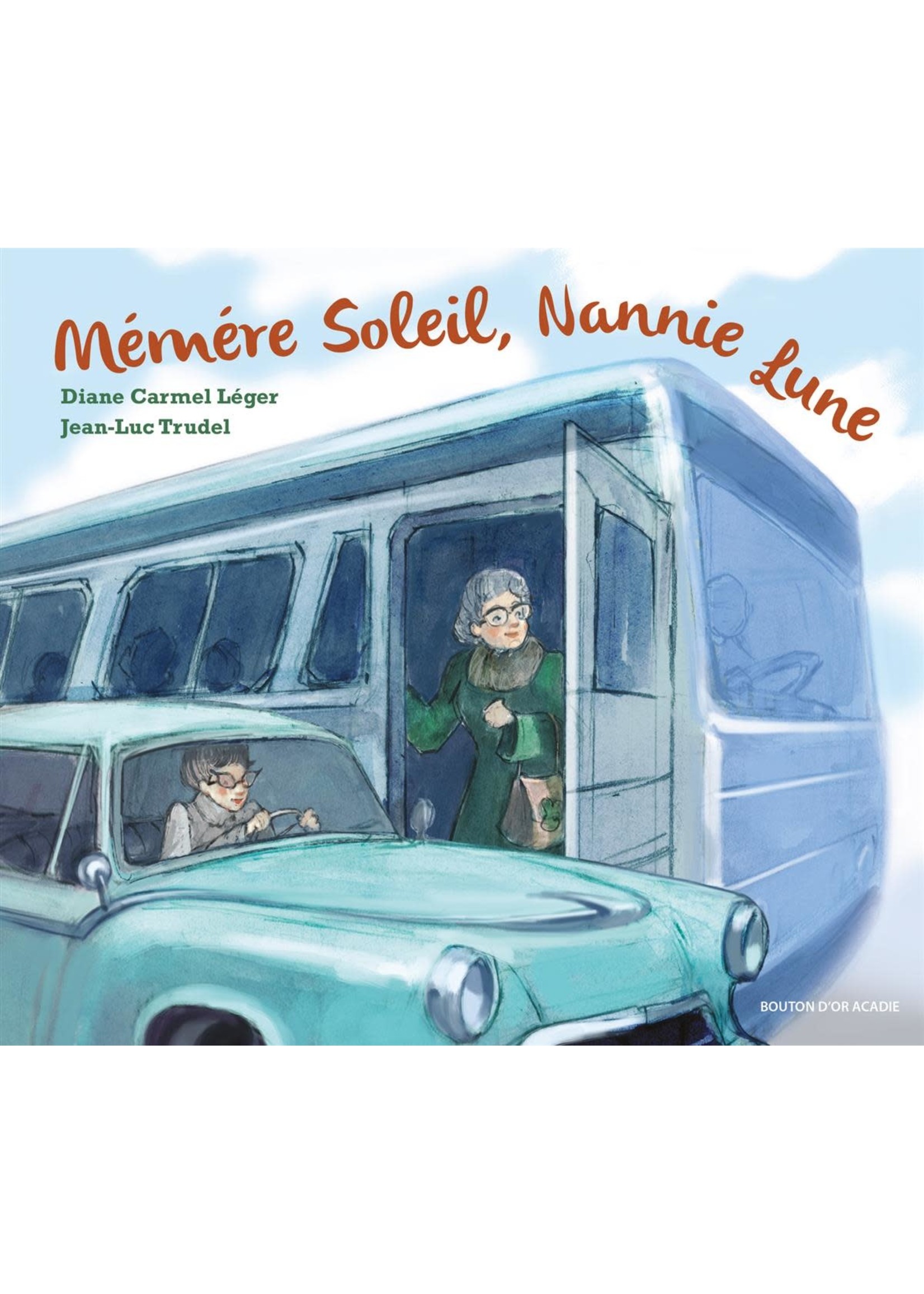 Mémère Soleil, Nannie Lune De Diane Carmel Léger, Jean-Luc Trudel