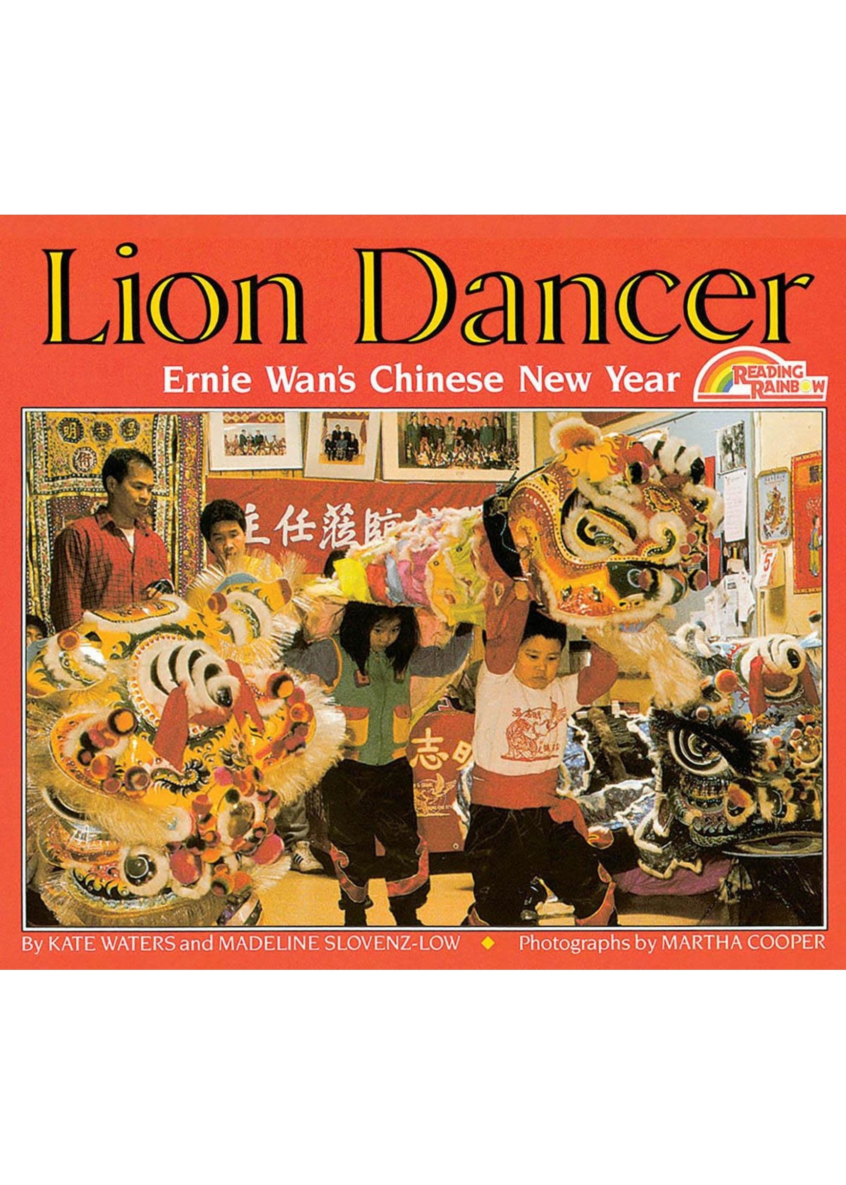 Lion Dancer: Ernie Wan's Chinese New Year nyKate Waters, Madeline Slovenz-Low, Martha Cooper