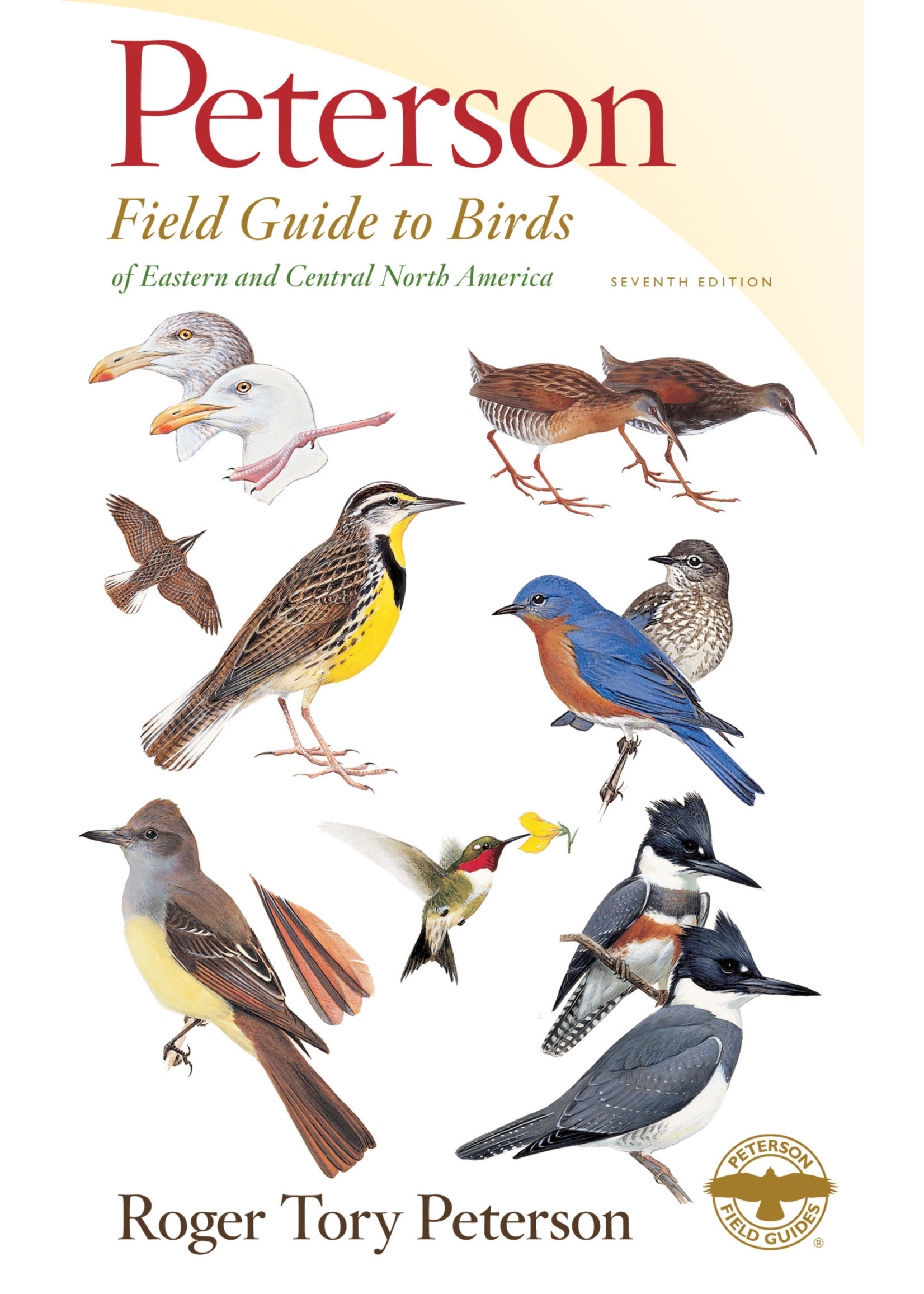 Peterson Field Guide to Birds of Eastern and Central North America, 7th Ed. (Peterson Field Guides #1) by Roger Tory Peterson