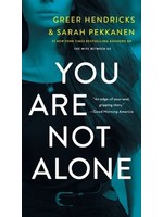 You Are Not Alone by Greer Hendricks, Sarah Pekkanen