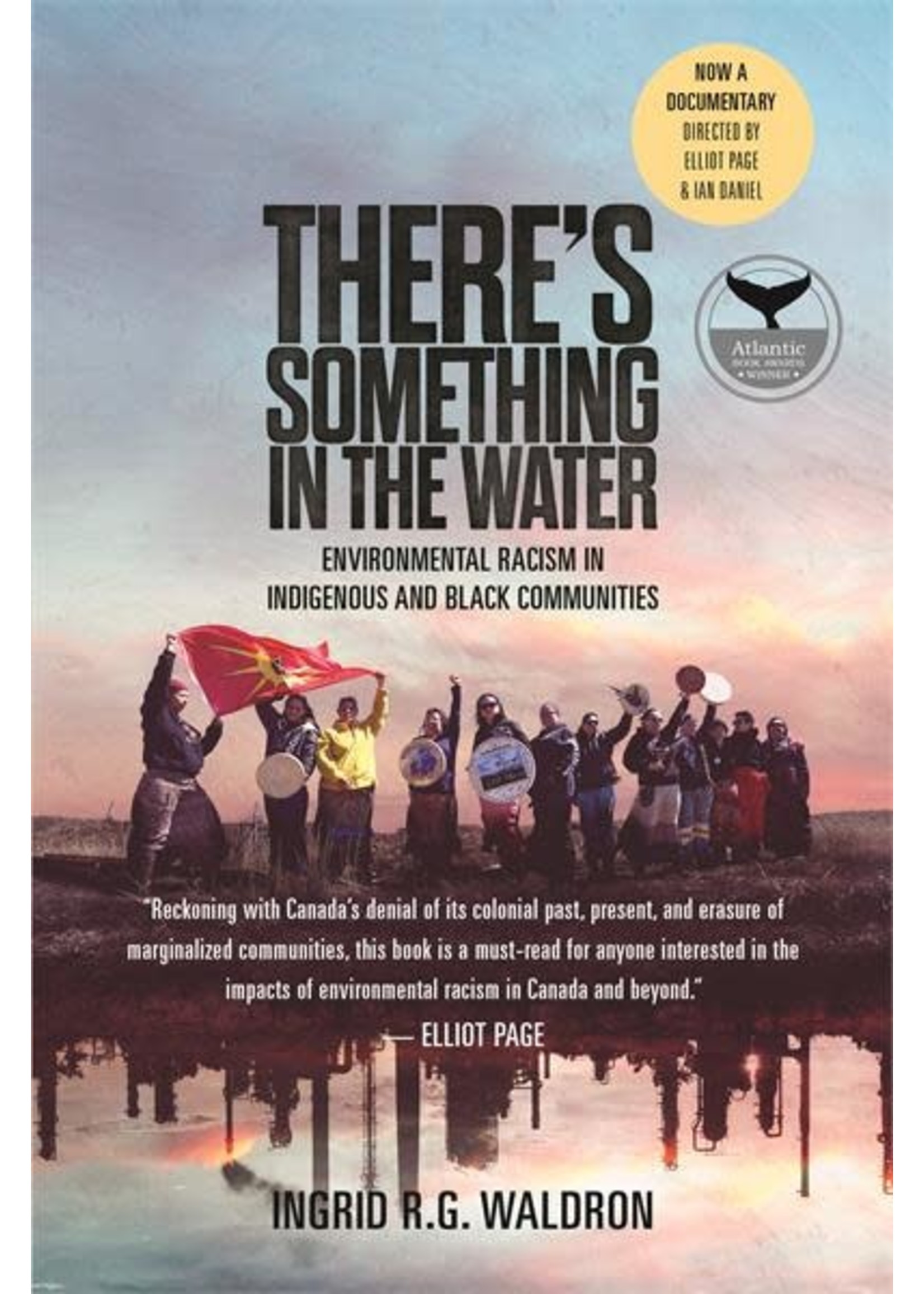 There’s Something In The Water: Environmental Racism in Indigenous & Black Communities by Ingrid R. G. Waldron