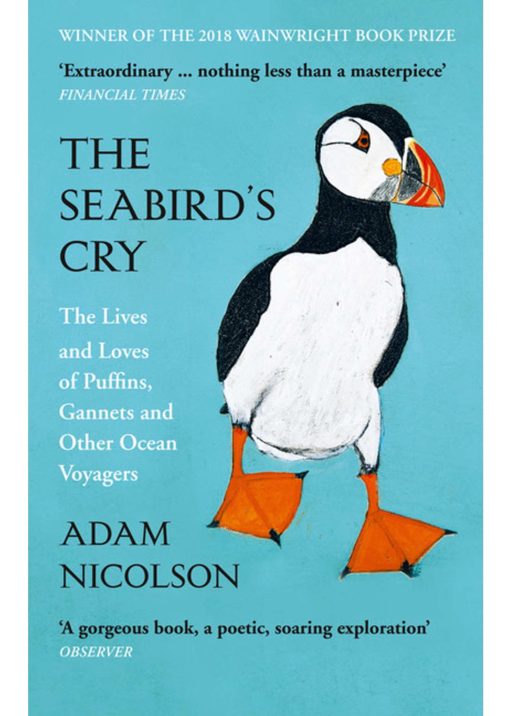 The Seabird’s Cry: The Lives and Loves of Puffins, Gannets and Other Ocean Voyagers by Adam Nicolson, Kate Boxer