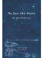 To See the Stars by Jan Andrews, Tara Bryan