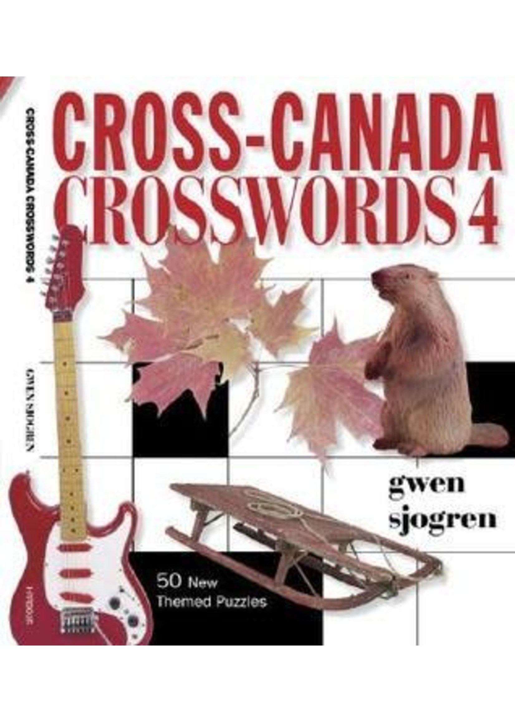 Cross-Canada Crosswords 4: 50 New Themed Puzzles by Gwen Sjogren