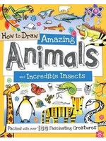 How to Draw Amazing Animals and Incredible Insects: Packed with Over 100 Fascinating Animals by Fiona Gowen