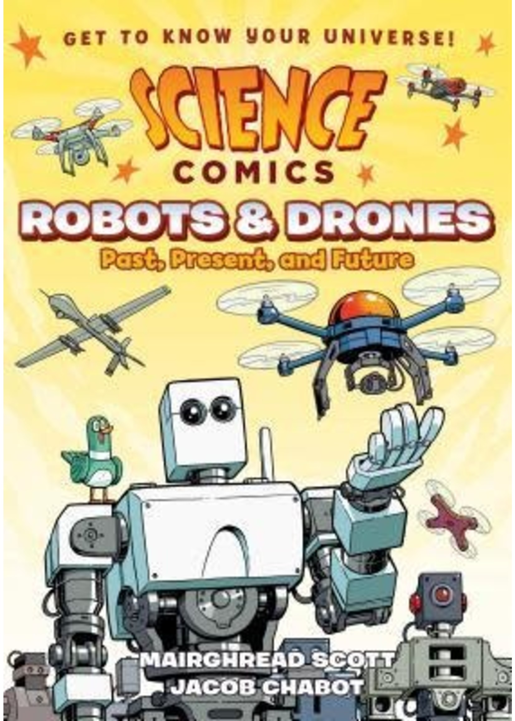 Science Comics: Robots and Drones - Past, Present, and Future by Mairghread Scott, Jacob Chabot
