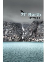 77° North by TP Wood