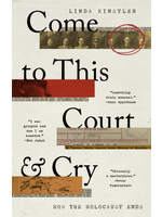 Come to This Court and Cry How the Holocaust Ends by Linda Kinstler